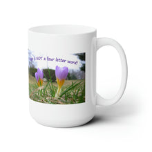 Load image into Gallery viewer, Hope is NOT a four letter word! | Inspirational Motivational Quote Ceramic Mug | 15oz | White | Spring Crocus Purple

