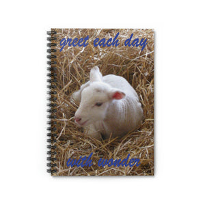 greet each day with wonder | Inspirational Motivational Quote Spiral Notebook | Ruled Line | Spring Lamb White Straw