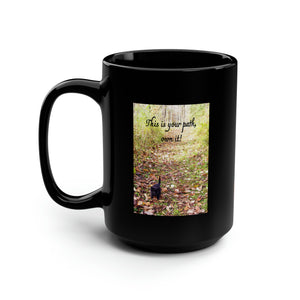 This is your path, own it! | Inspirational Motivational Quote Ceramic Mug | 15oz | Black | Autumn Fall Woods Trail Kitten