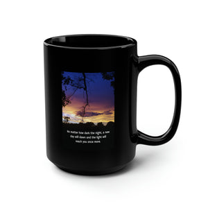 No matter how dark the night, a new day will dawn... | Inspirational Motivational Quote Ceramic Mug | 15oz | Black | Sky Sunset Sunrise