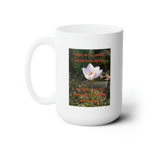 When you find yourself lost and alone... | Inspirational Motivational Quote Ceramic Mug | 15oz | White | Spring Crocus