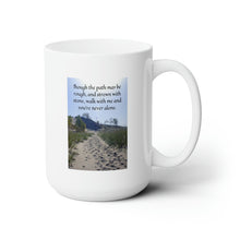 Load image into Gallery viewer, Though the path may be rough... | Inspirational Motivational Quote Ceramic Mug | 15oz | White | Summer Beach Sand Dune
