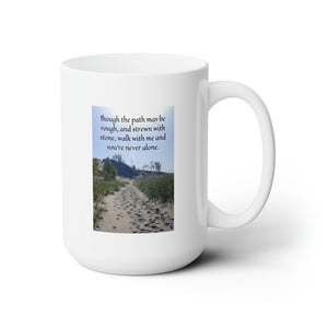Though the path may be rough... | Inspirational Motivational Quote Ceramic Mug | 15oz | White | Summer Beach Sand Dune