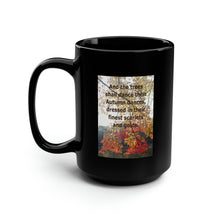 Load image into Gallery viewer, And the trees shall dance their Autumn dances... | Inspirational Motivational Quote Ceramic Mug | 15oz | Black | Fall Leaves
