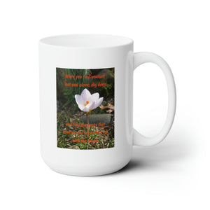 When you find yourself lost and alone... | Inspirational Motivational Quote Ceramic Mug | 15oz | White | Spring Crocus