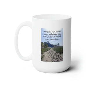 Though the path may be rough... | Inspirational Motivational Quote Ceramic Mug | 15oz | White | Summer Beach Sand Dune