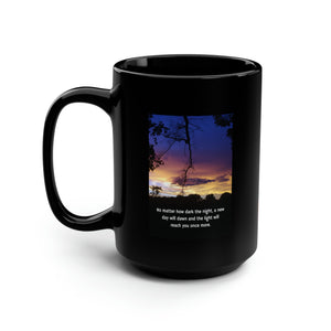 No matter how dark the night, a new day will dawn... | Inspirational Motivational Quote Ceramic Mug | 15oz | Black | Sky Sunset Sunrise