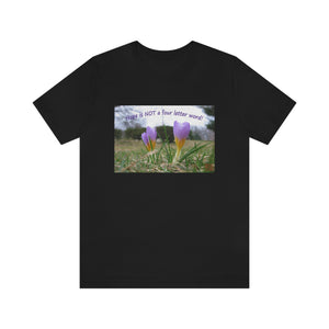Hope is NOT a four letter word! | Inspirational Motivational Quote Unisex Ringspun Short Sleeve T-shirt | Spring Crocus Purple