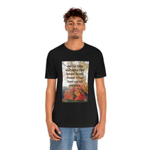 Load image into Gallery viewer, And the trees shall dance their Autumn dances... | Inspirational Motivational Quote Unisex Ringspun Short Sleeve T-shirt | Fall Leaves
