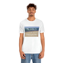 Load image into Gallery viewer, The Beach is Calling to You | Inspirational Motivational Quote Unisex Jersey Short Sleeve T-shirt | Summer Seagull Sand Ocean
