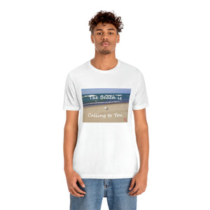 The Beach is Calling to You | Inspirational Motivational Quote Unisex Jersey Short Sleeve T-shirt | Summer Seagull Sand Ocean