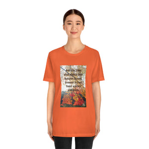 And the trees shall dance their Autumn dances... | Inspirational Motivational Quote Unisex Ringspun Short Sleeve T-shirt | Fall Leaves