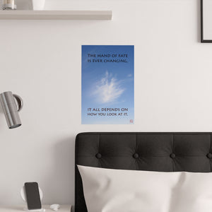 The hand of fate is ever changing... | Inspirational Motivational Quote Vertical Poster | Cloud White Sky Blue