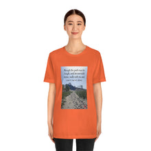 Load image into Gallery viewer, Though the path may be rough... | Inspirational Motivational Quote Unisex Ringspun Short Sleeve T-shirt | Summer Beach Sand Dune Sky
