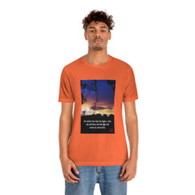 Load image into Gallery viewer, No matter how dark the night, a new day will dawn... | Inspirational Motivational Quote Unisex Ringspun Short Sleeve T-shirt | Sky Sunset Sunrise
