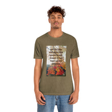 Load image into Gallery viewer, And the trees shall dance their Autumn dances... | Inspirational Motivational Quote Unisex Ringspun Short Sleeve T-shirt | Fall Leaves
