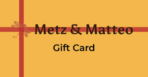 Metz & Matteo Gift Card