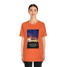 Load image into Gallery viewer, No matter how dark the night, a new day will dawn... | Inspirational Motivational Quote Unisex Ringspun Short Sleeve T-shirt | Sky Sunset Sunrise
