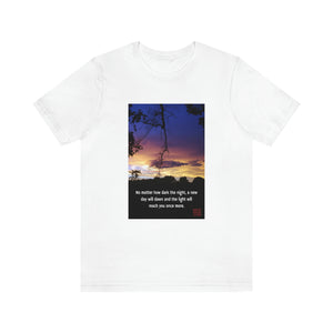 No matter how dark the night, a new day will dawn... | Inspirational Motivational Quote Unisex Ringspun Short Sleeve T-shirt | Sky Sunset Sunrise