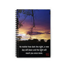 Load image into Gallery viewer, No matter how dark the night, a new day will dawn... | Inspirational Motivational Quote Spiral Notebook | Ruled Line | Sky Sunset Sunrise
