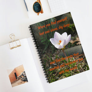 When you find yourself lost and alone... | Inspirational Motivational Quote Spiral Notebook | Ruled Line | Spring Crocus White