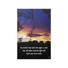 Load image into Gallery viewer, No matter how dark the night, a new day will dawn... | Inspirational Motivational Quote Vertical Poster | Sky Sunset Sunrise
