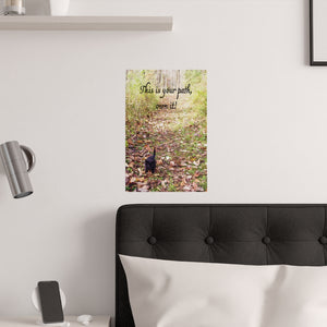 This is your path, own it! | Inspirational Motivational Quote Vertical Poster | Autumn Fall Woods Trail Kitten Black