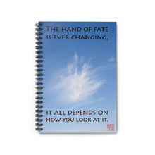 Load image into Gallery viewer, The hand of fate is ever changing... | Inspirational Motivational Quote Spiral Notebook | Ruled Line | Cloud White Sky Blue
