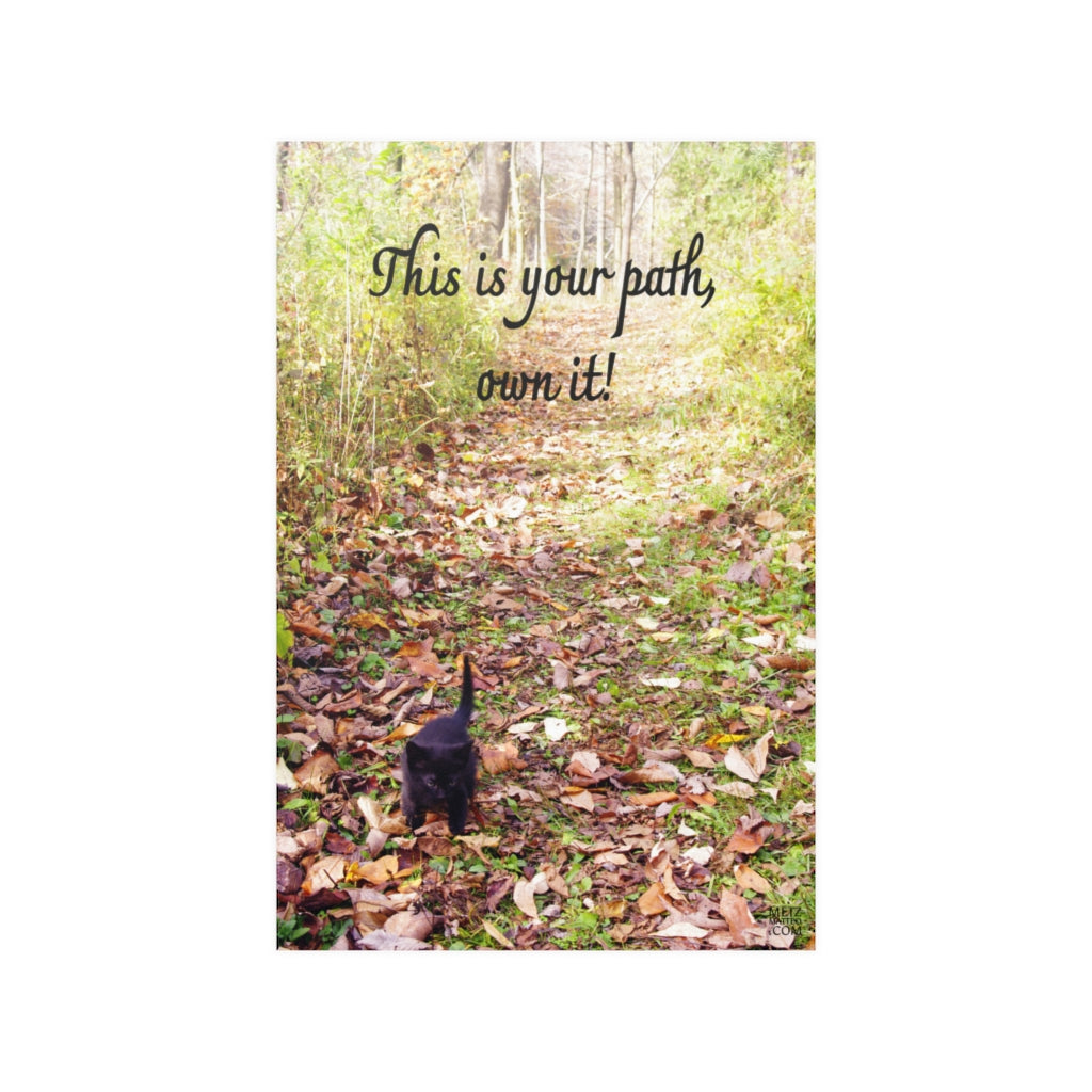 This is your path, own it! | Inspirational Motivational Quote Vertical Poster | Autumn Fall Woods Trail Kitten Black